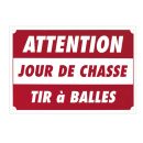 Pancarte ''attention jour de chasse tir à balles'' en akilux