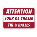 Pancarte ''attention jour de chasse tir à balles'' en akilux