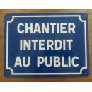 PANNEAU ''CHANTIER INTERDIT AU PUBLIC '' 28 X 20 CM BLEU